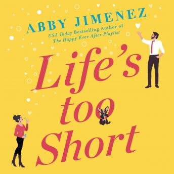 Life's Too Short, Audio book by Abby Jimenez