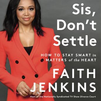 Download Sis, Don't Settle: How to Stay Smart in Matters of the Heart by Faith Jenkins