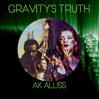 Gravity's Truth: A Post Apocalyptic Cyberpunk Suspense Thriller