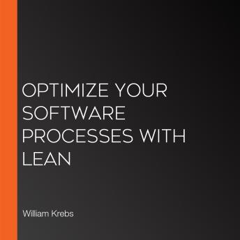 Optimize your Software Processes with Lean