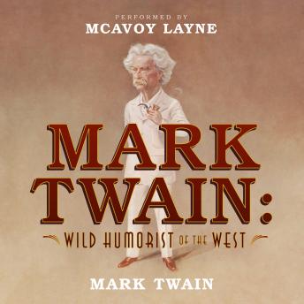 Mark Twain: Wild Humorist of the West