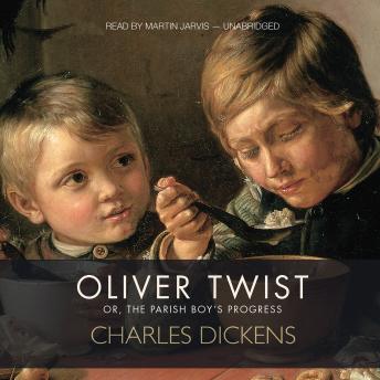 Oliver Twist: Or, The Parish Boy’s Progress