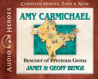 Download Amy Carmichael: Rescuer of Precious Gems by Janet And Geoff Benge, Janet Benge, Geoff Benge