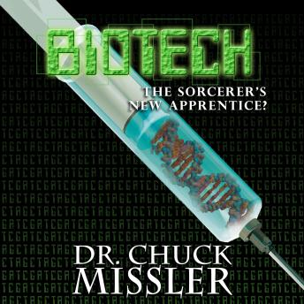 Biotech: The Sorcerer's New Apprentice?