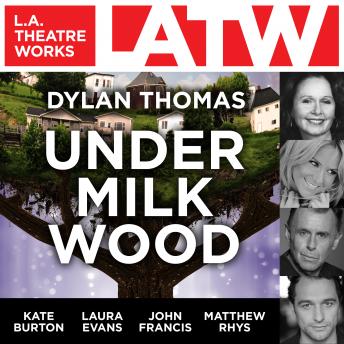 Under Milk Wood, Audio book by Dylan Thomas