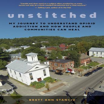 Unstitched: My Journey to Understand Opioid Addiction and How People and Communities Can Heal sample.