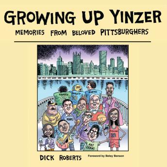 Growing Up Yinzer: Memories from Beloved Pittsburghers