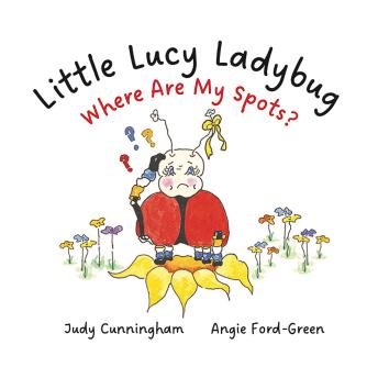 Little Lucy Ladybug: Where Are My Spots?