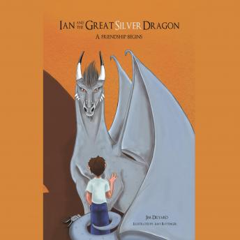 Ian and The Great Silver Dragon, A Friendship Begins