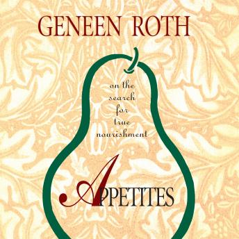 Appetites: On the Search for True Nourishment