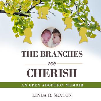 The Branches We Cherish: An Open Adoption Memoir