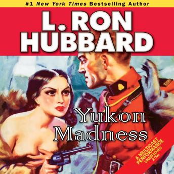 Yukon Madness, L. Ron Hubbard