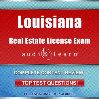 Louisiana Real Estate License Exam AudioLearn: Complete Audio Review for the Real Estate License Examination in Louisiana!
