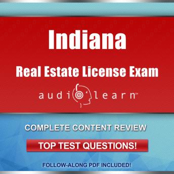 Indiana Real Estate License Exam audioLearn: Complete Audio Review for the Real Estate License Examination in Indiana!