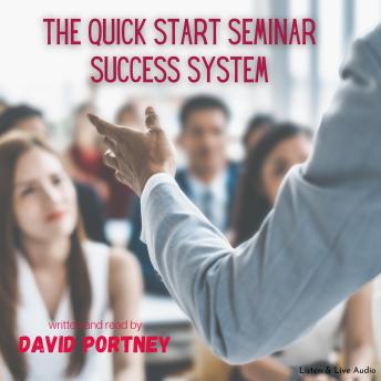 The Quick Start Seminar Success System: 33 Easy Action Steps