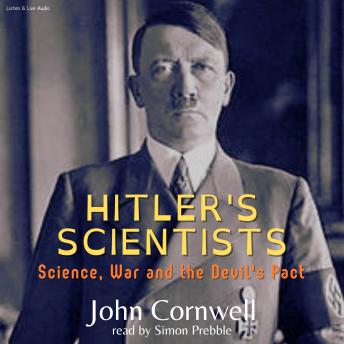 Hitler's Scientists: Science, War and the Devil's Pact, John Cornwell
