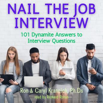 Nail the Job Interview: 101 Dynamite Answers to Interview Questions