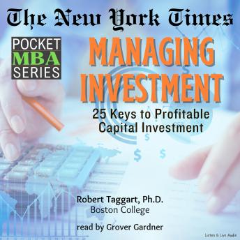Managing Investment: 25 Keys to Profitable Capital Investment