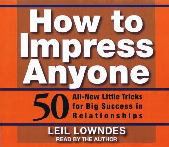 How to Impress anyone, Audio book by Leil Lowndes