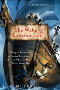 Wake of the Lorelei Lee:  Being An Account of the Adventures of Jacky Faber, On Her Way To Botany Bay sample.