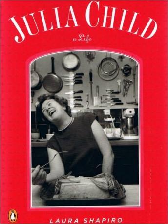 Julia Child: A Life, Laura Shapiro