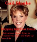 Stepping Into Your Power: Motivational Sound Bytes To Nourish Your Soul And Light Up Your Life, Gail Blanke