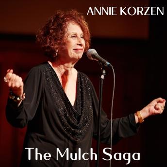 Mulch Saga, Annie Korzen