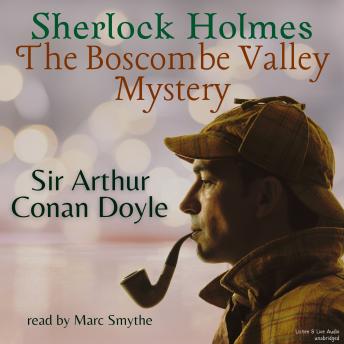 Sherlock Holmes:  The Boscombe Valley Mystery