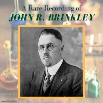 Download Rare Recording of John R. Brinkley by John R. Brinkley