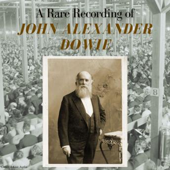 Download Rare Recording of John Alexander Dowie by John Alexander Dowie
