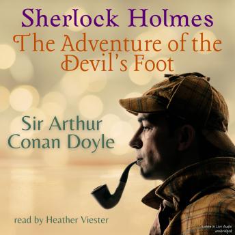 Sherlock Holmes:  The Adventure of the Devil's Foot