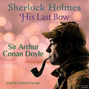 Sherlock Holmes:  His Last Bow