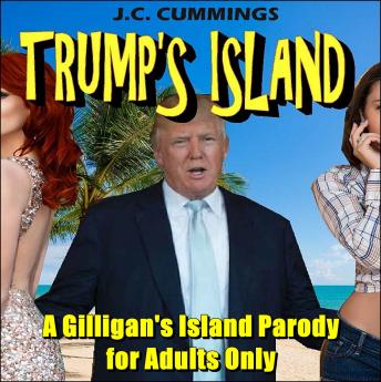 Trump's Island: A Gilligan's Island Parody for Adults Only