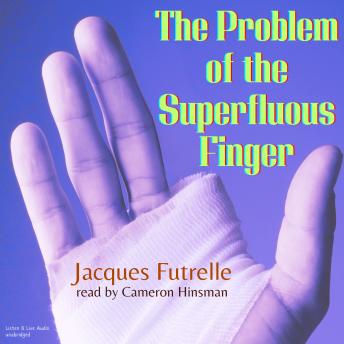 The Problem of the Superfluous Finger
