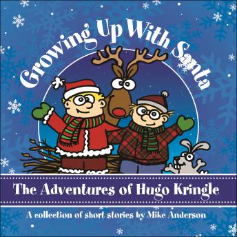 Growing Up With Santa: The Adventures of Hugo Kringle