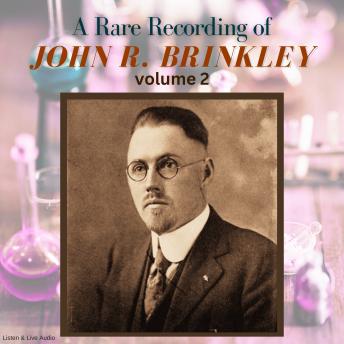Download Rare Recording of John R. Brinkley Vol. 2 by John R. Brinkley