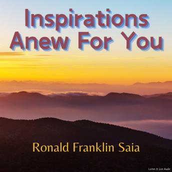 Inspirations Anew For You, Ronald Franklin Saia