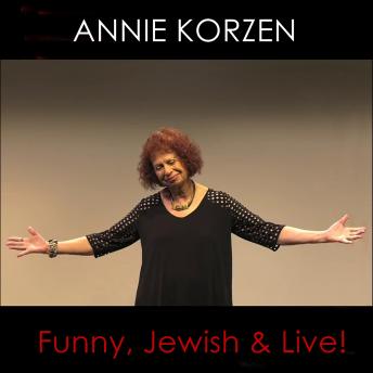 Annie Korzen: Funny, Jewish & Live!