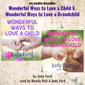 An Audio Bundle: Wonderful Ways To Love A Child & Grandchild