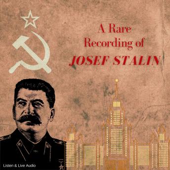 A Rare Recording of Joseph Stalin