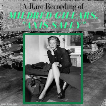 A Rare Recording of Mildred Gillars,