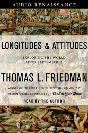 Longitudes and Attitudes: Exploring the World After September 11, Audio book by Thomas L. Friedman