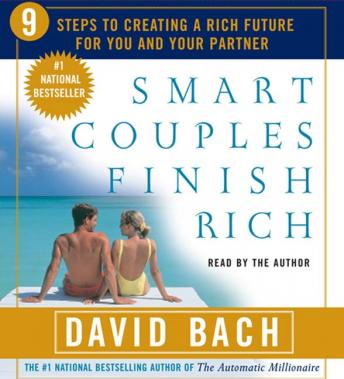 Download Smart Couples Finish Rich: Nine Steps to Creating a Rich Future for You and Your Partner by David Bach