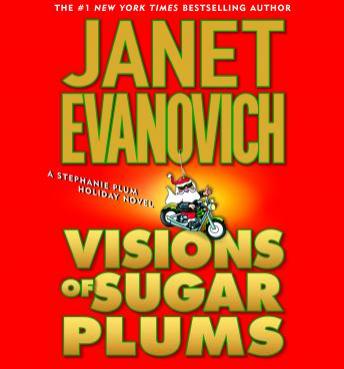 Visions of Sugar Plums: A Stephanie Plum Holiday Novel