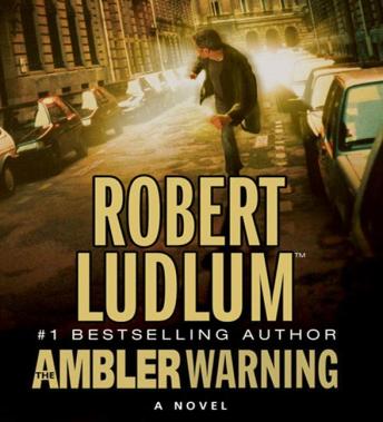 Ambler Warning: A Novel, Audio book by Robert Ludlum