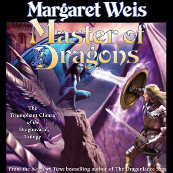 Download Master of Dragons: The Triumphant Climax of the Dragonvarld Trilogy by Margaret Weis
