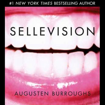 Sellevision: A Novel, Audio book by Augusten Burroughs
