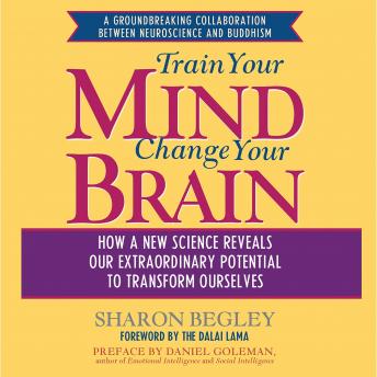 Listen Free to Train Your Mind, Change Your Brain: How a New Science ...