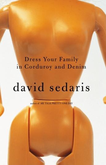 Dress Your Family in Corduroy and Denim, Audio book by David Sedaris