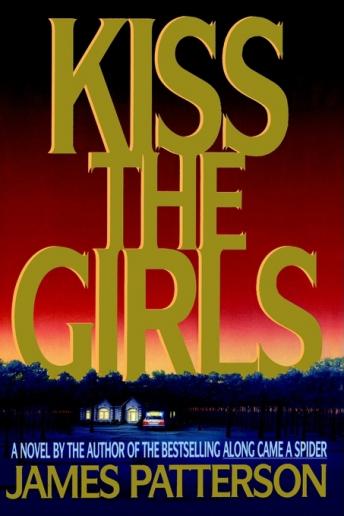 Kiss the Girls, Audio book by James Patterson